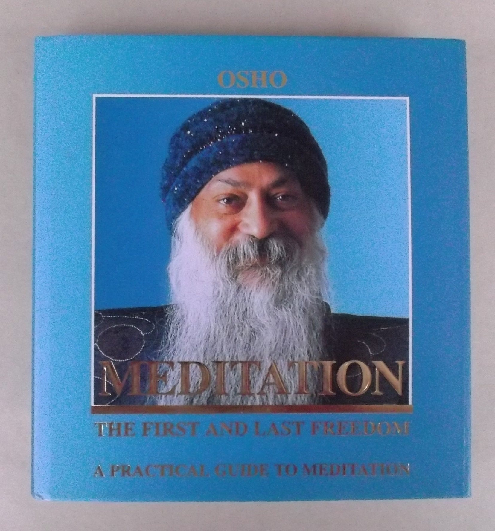 Meditation The First and Last Freedom : a Practical Guide to Meditation