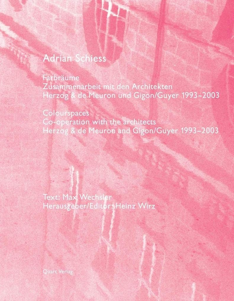 Adrian Schiess - Colour Spaces Collaboration with the Architects Herzog and De Meuron and Gigon/Guyer