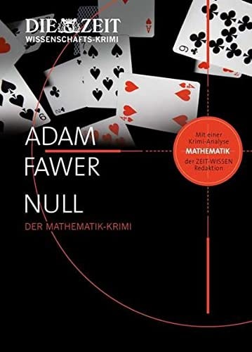 Null der Mathematik-Krimi ; mit einer Krimi-Analyse der Zeit-Wissen-Redaktion