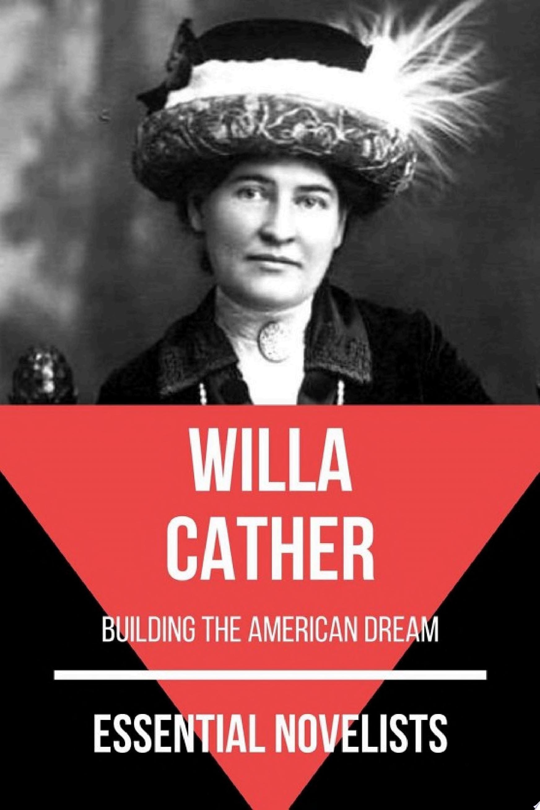 Essential Novelists - Willa Cather building the american dream