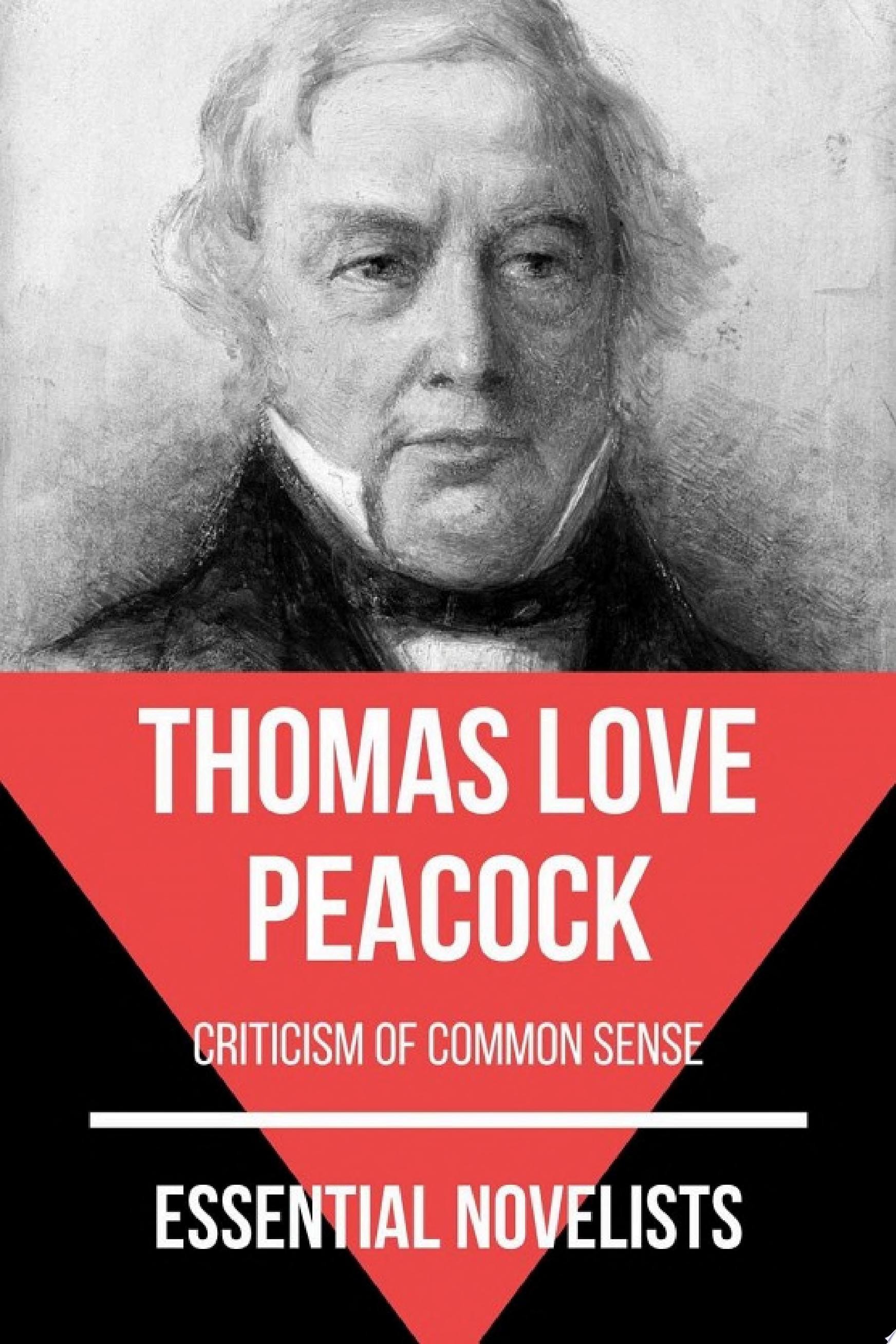 Essential Novelists - Thomas Love Peacock criticism of common sense