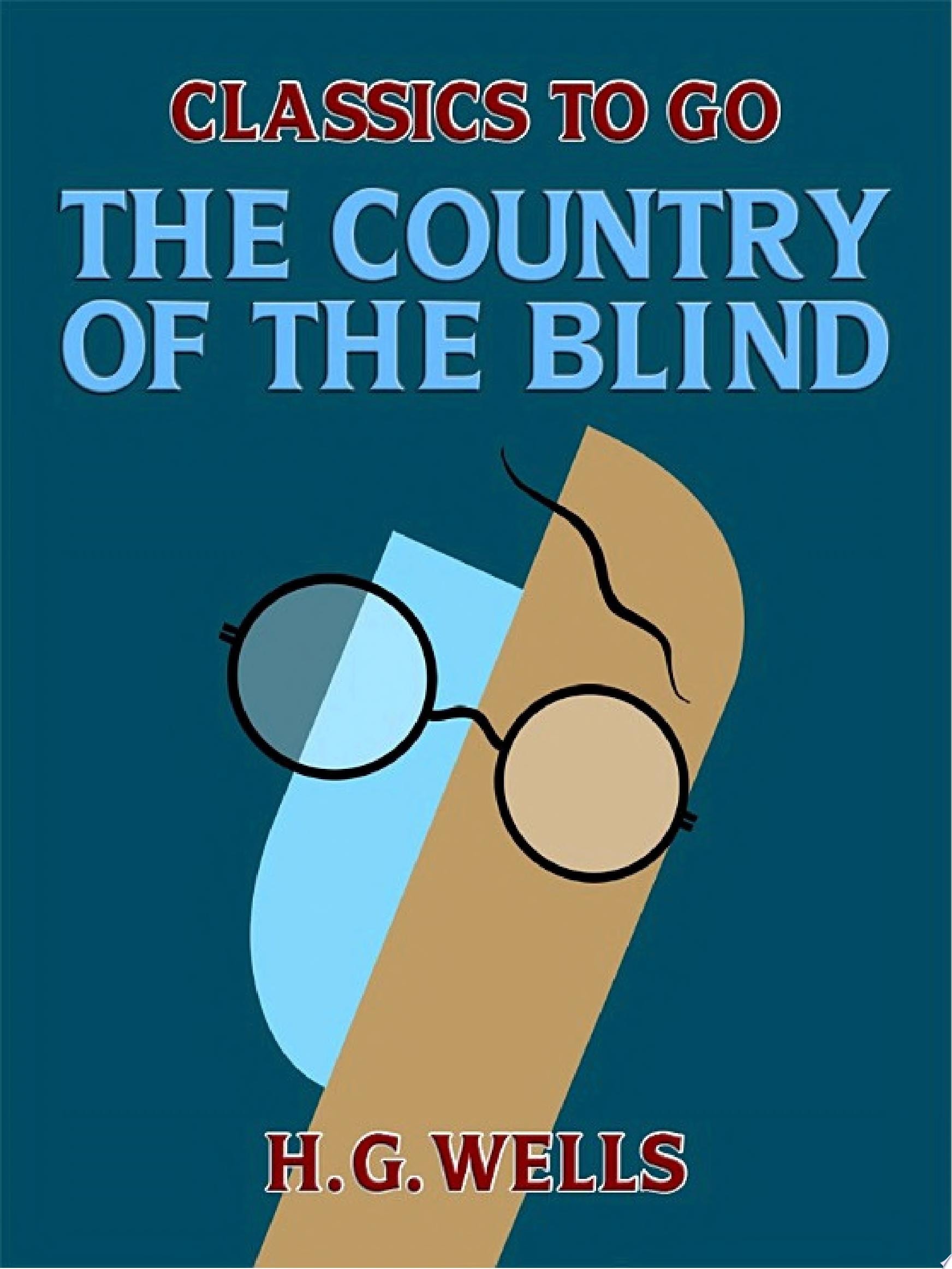 The Country of the Blind, and Other Stories