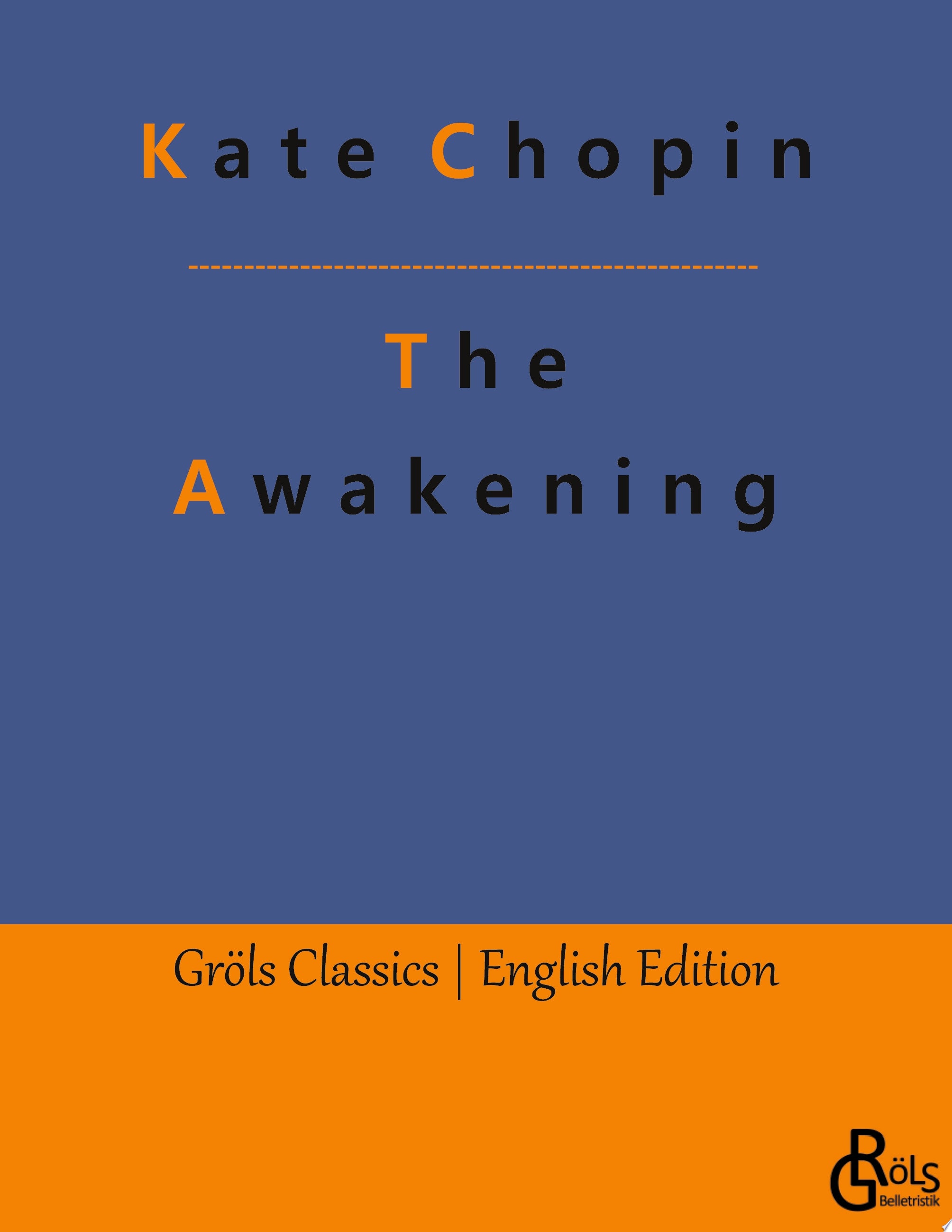 The Awakening and Other Great Short Stories