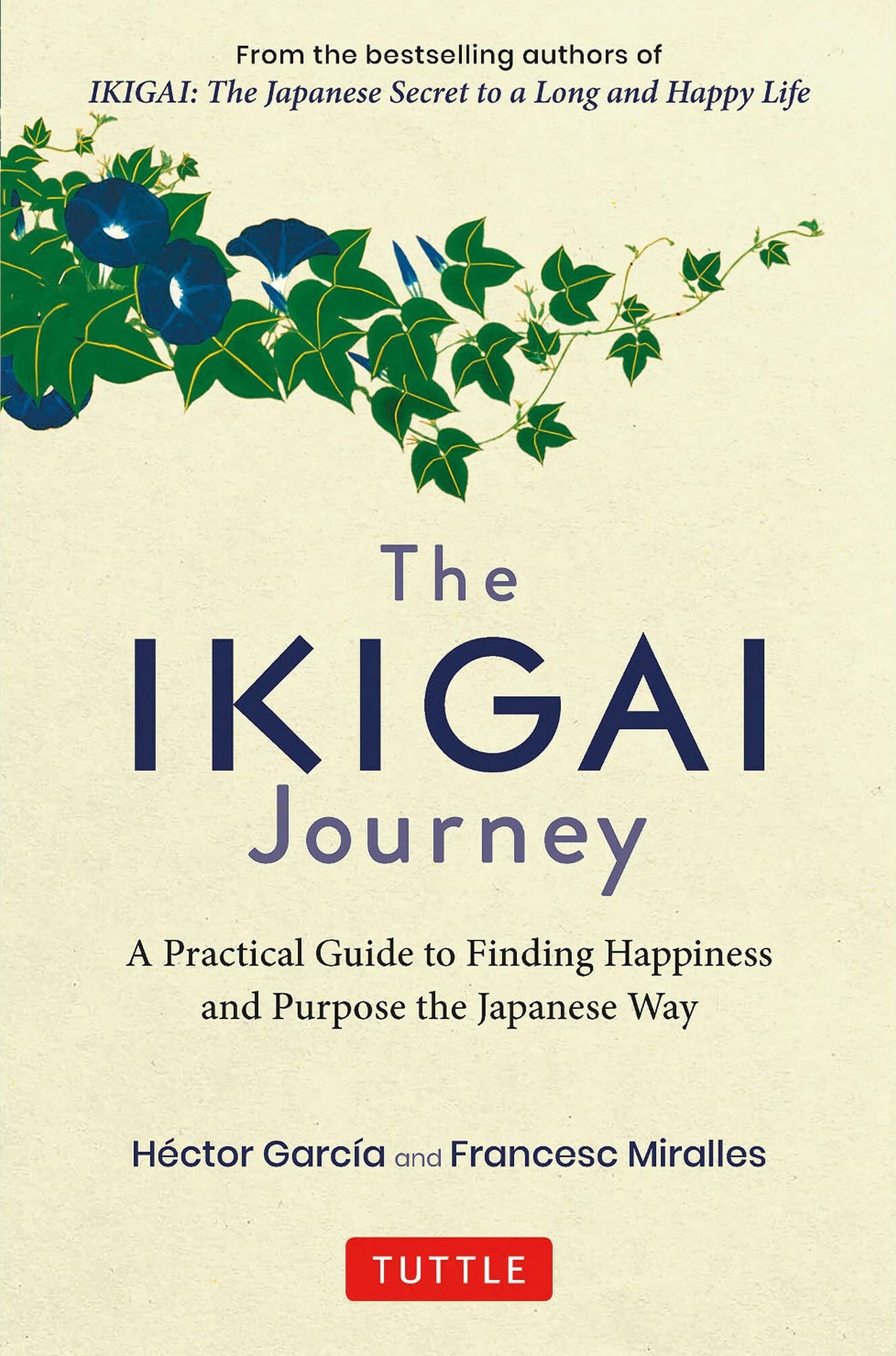 The Ikigai Journey A Practical Guide to Finding Happiness and Purpose the Japanese Way