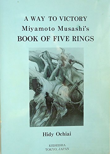 A Way to Victory Miyamoto Musashi's Book of Five Rings