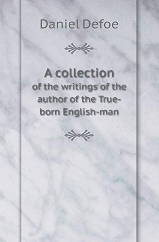 A collection of the writings of the author of The true-born English-man