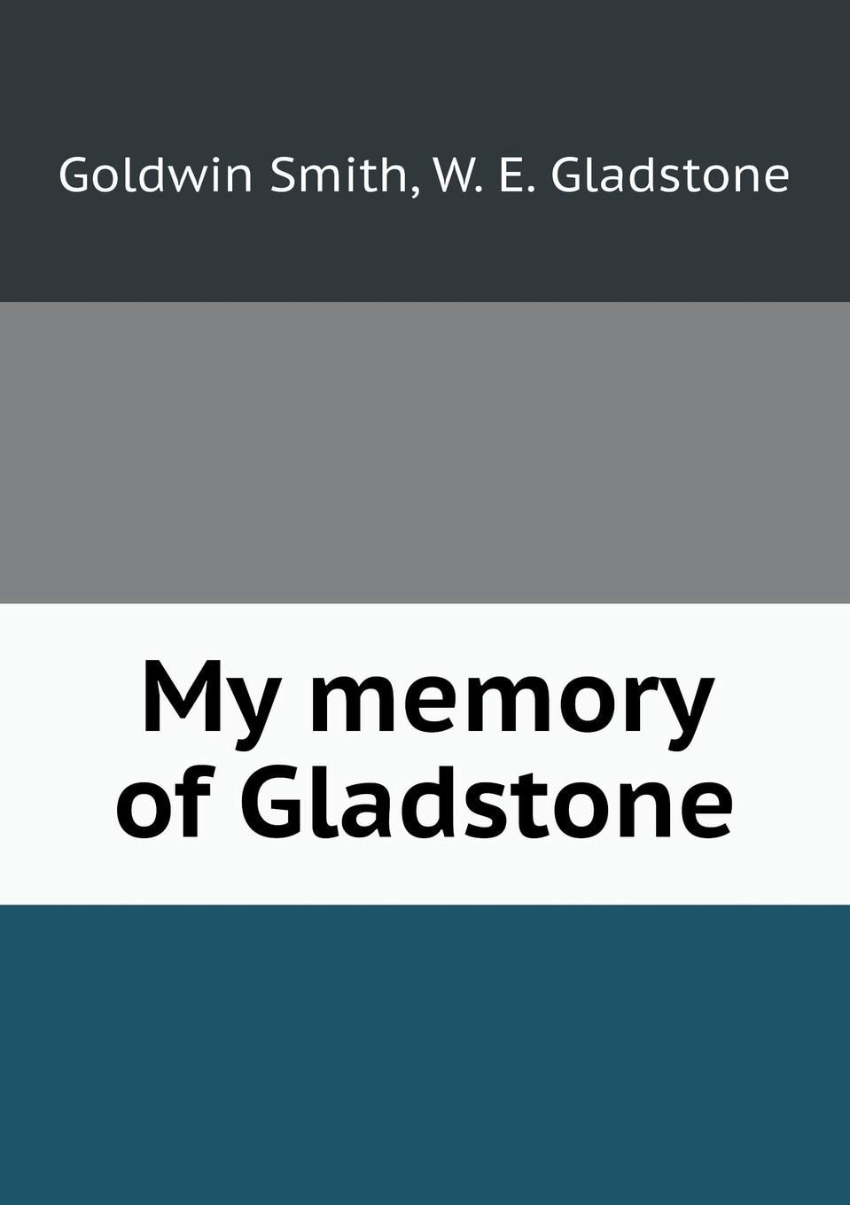 My Memory of Gladstone
