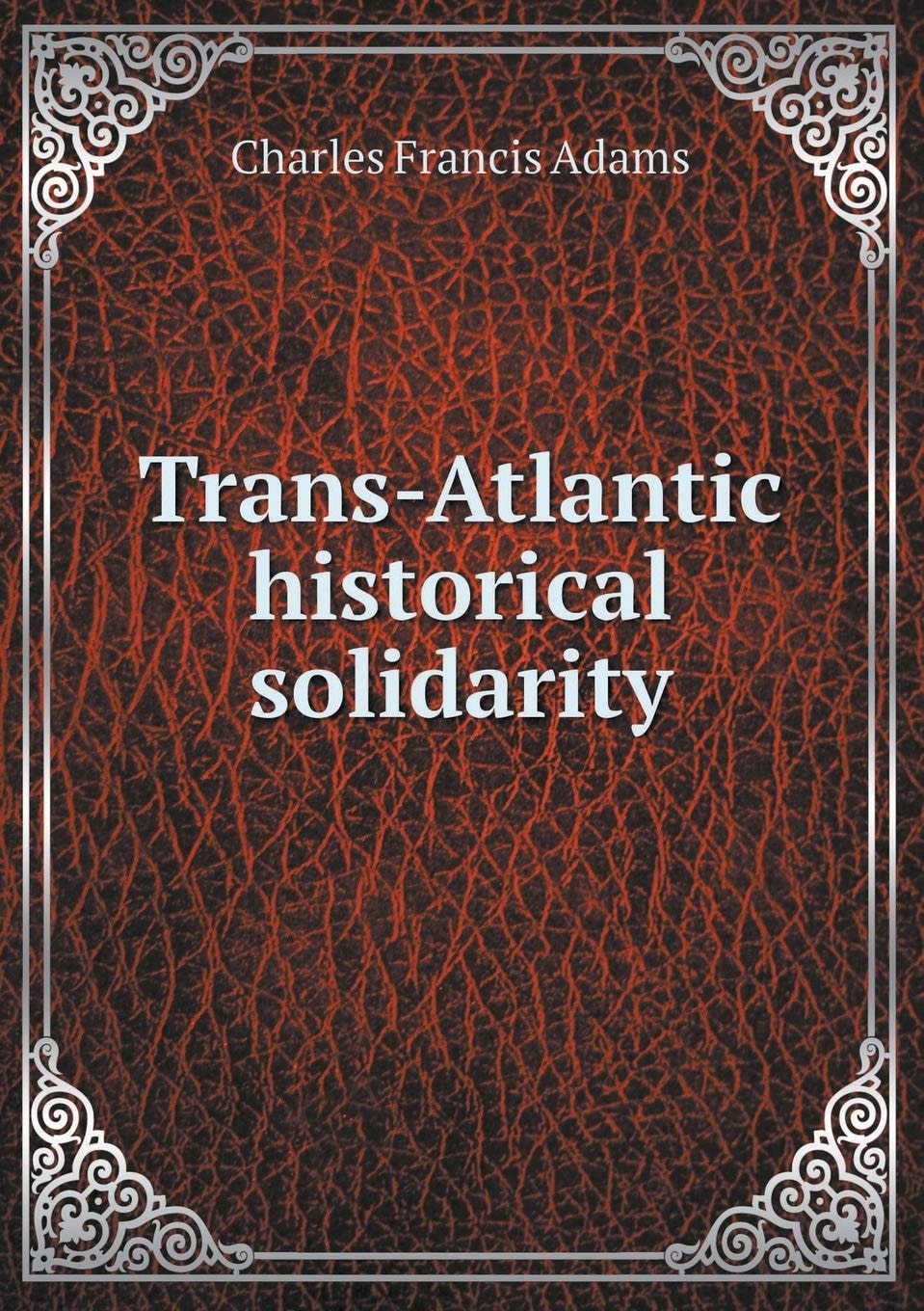 Trans-Atlantic Historical Solidarity (1913)