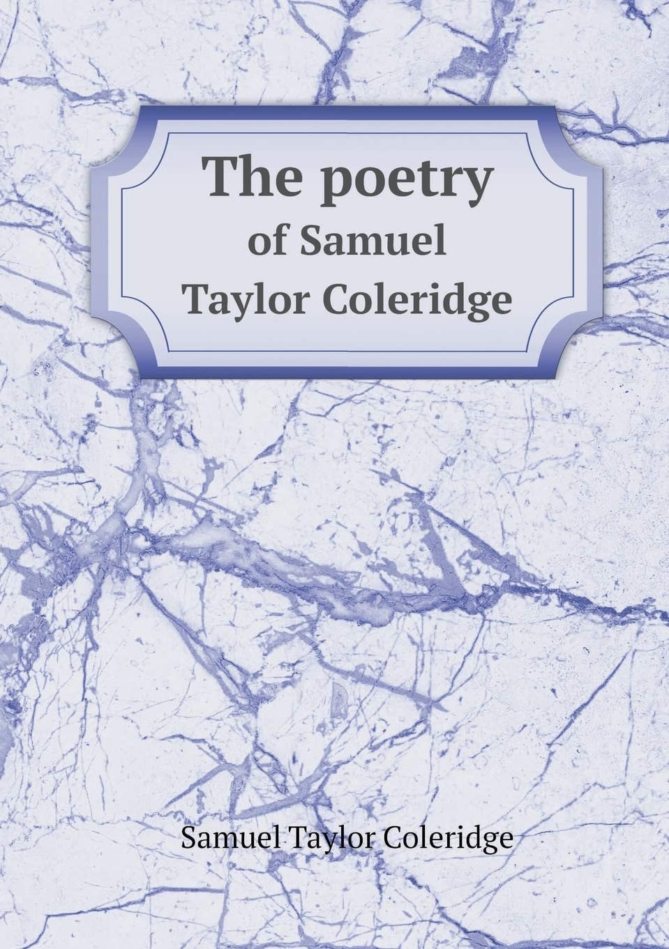The poetry of Samuel Taylor Coleridge