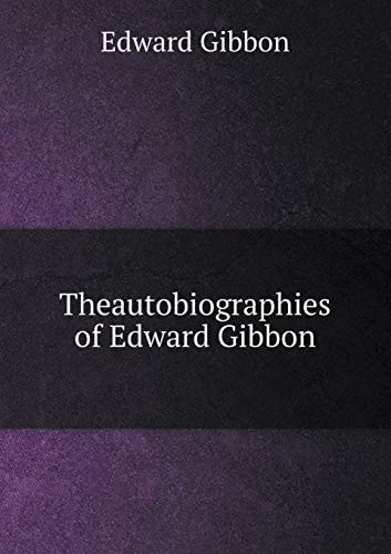 Theautobiographies of Edward Gibbon