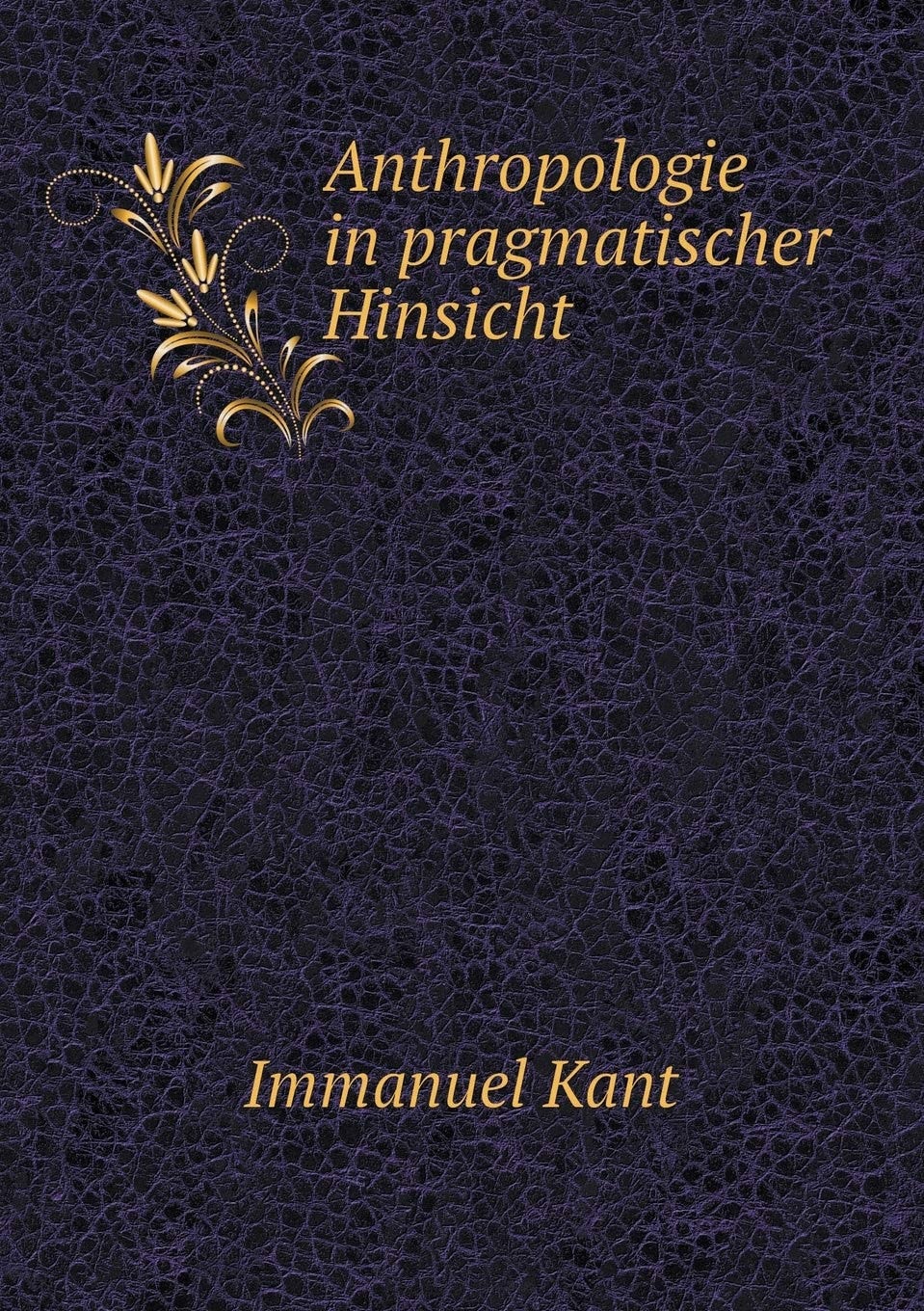 Anthropologie In Pragmatischer Hinsicht