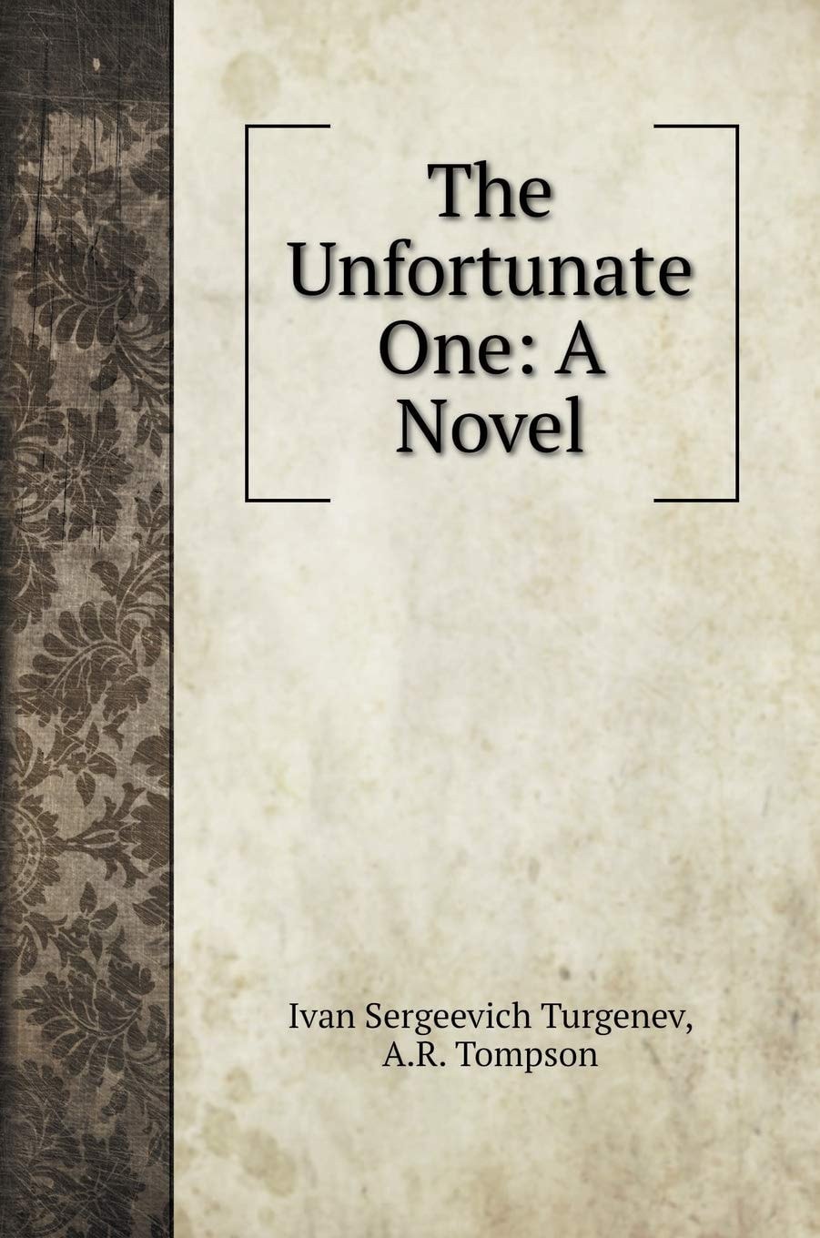 The Unfortunate One: A Novel