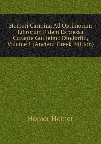 Homeri Carmina Ad Optimorum Librorum Fi