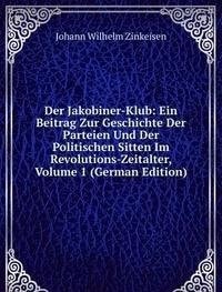 Der Jakobiner-Klub Ein Beitrag Zur Gesc