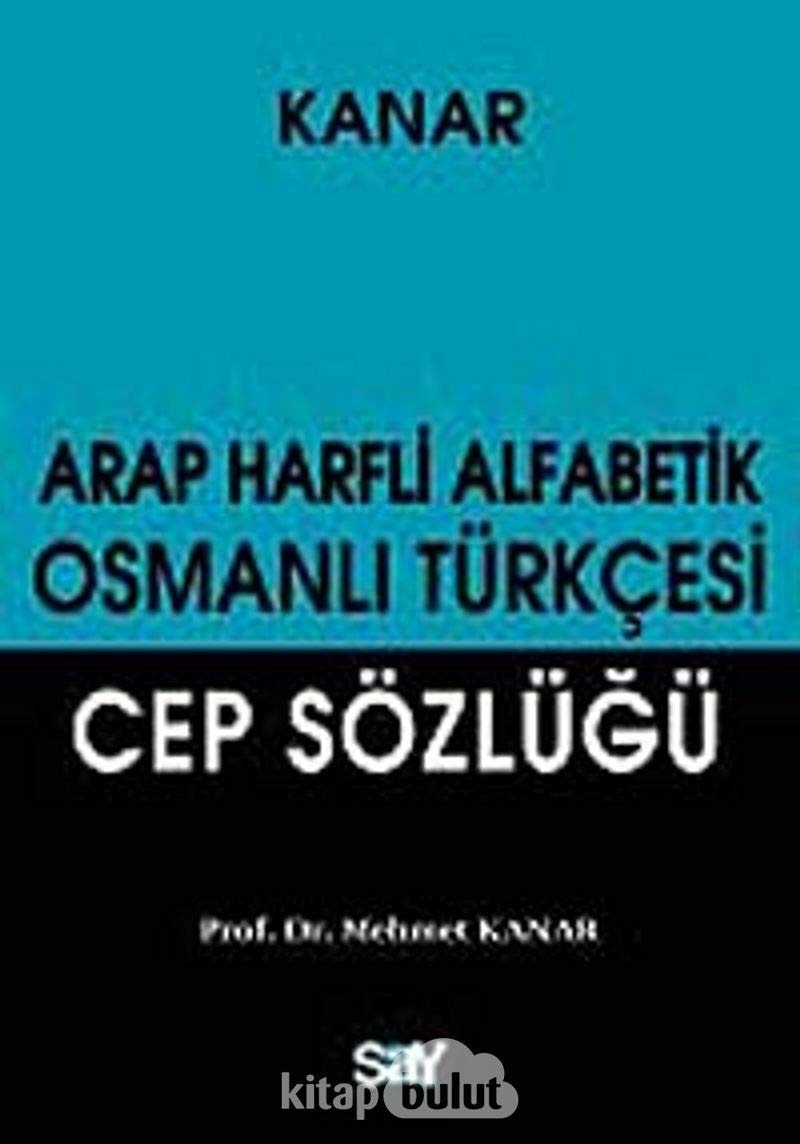 Arap Harfli Alfabetik Osmanli Türkcesi Cep Sözlügü