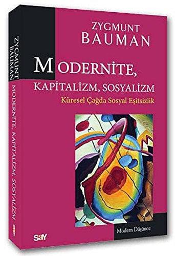 Modernite, Kapitalizm, Sosyalizm Küresel Cagda Sosyal Esitsizlik