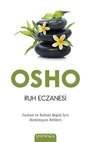 Ruh Eczanesi Fiziksel ve Ruhsal Saglik Icin Meditasyon Rehberi
