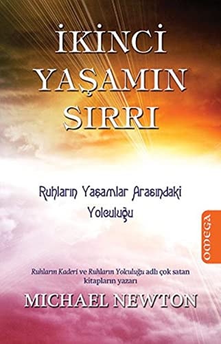 Ikinci Yasamin Sirri Ruhlarin Yasamlar Arasindaki Yolculugu