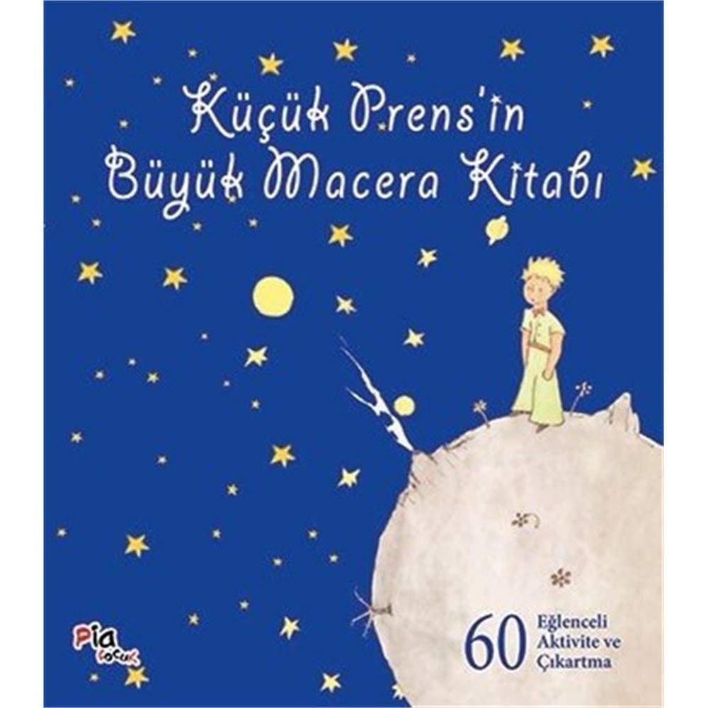 Kücük Prensin Büyük Macera Kitabi 60 Eglenceli Aktivite ve Cikartma