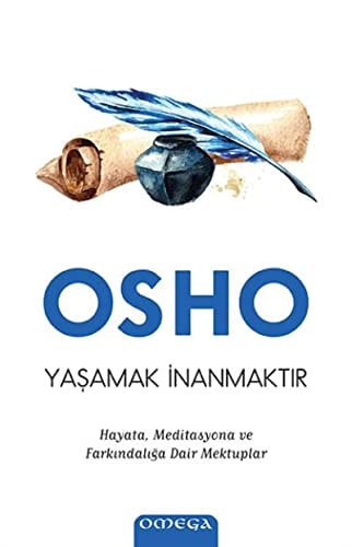 Yasamak Inanmaktir Hayata, Meditasyona ve Farkindaliga Dair Mektuplar