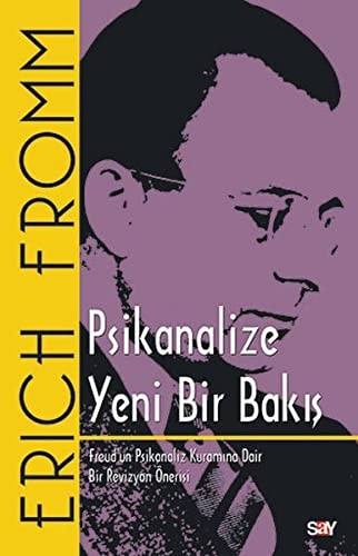 Psikanalize Yeni Bir Bakis Freudun Psikanaliz Kuramina Dair Bir Revizyon Önerisi
