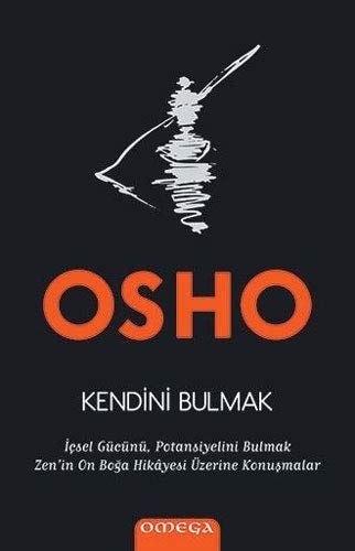 Kendini Bulmak Icsel Gücünü, Potansiyelini Bulmak Zenin On Boga Hikayesi Üzerine Konusmalar