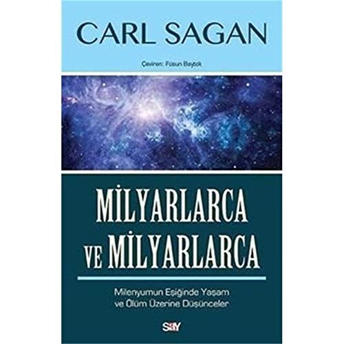 Milyarlarca ve milyarlarca milenyumun eşiğinde yaşam ve ölüm üzerine düşünceler