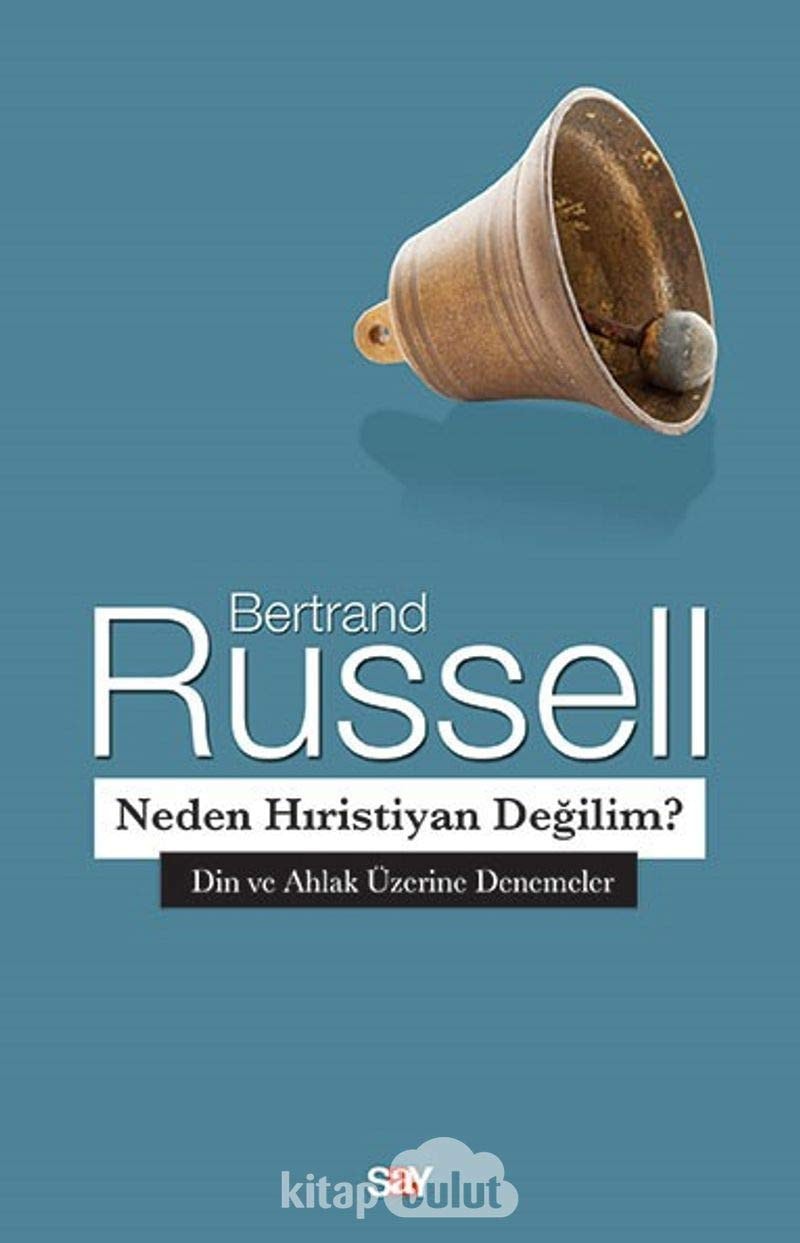 Neden Hiristiyan Degilim Din ve Ahlak Üzerine Denemeler