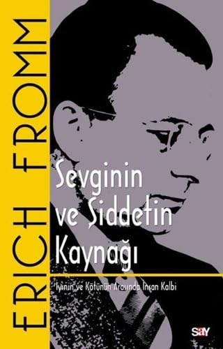 Sevginin ve Siddetin Kaynagi Iyinin ve Kötunun Arasinda Insan Kalbi