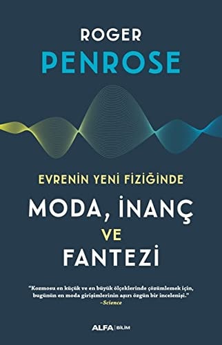 Evrenin Yeni Fiziginde Moda, Inanc ve Fantezi