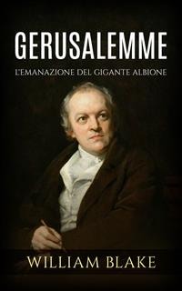 Gerusalemme: L'emanazione del gigante Albione (Italian Edition)