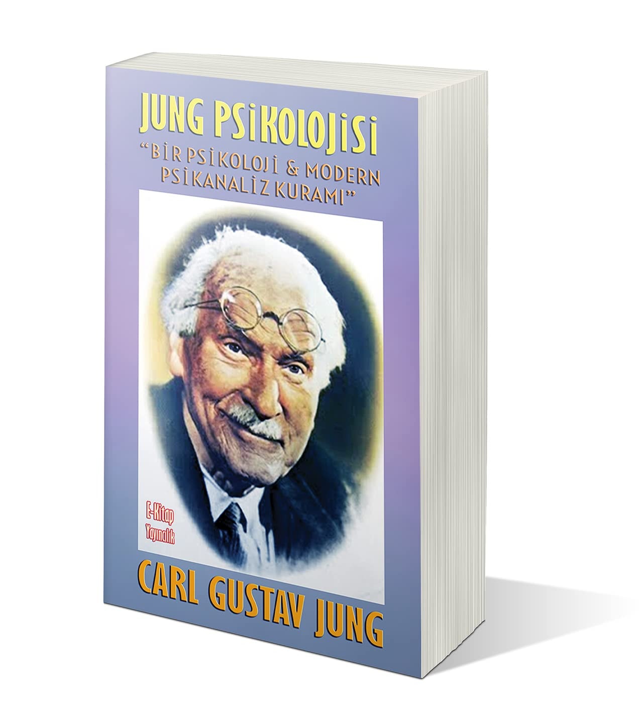 Jung Psikolojisi: Bir Psikoloji ve Modern Psikanaliz Kurami