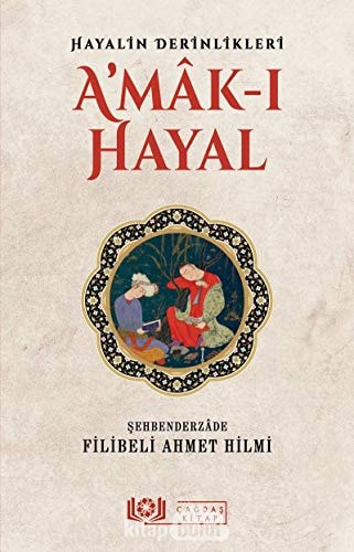 Hayalin Derinlikleri A'mâk-i Hayal