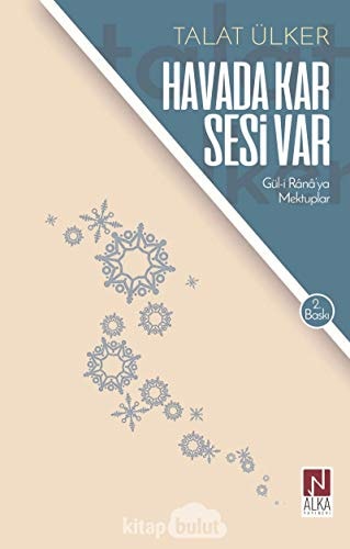 Havada Kar Sesi Var: Gül-i Rana'ya Mektuplar