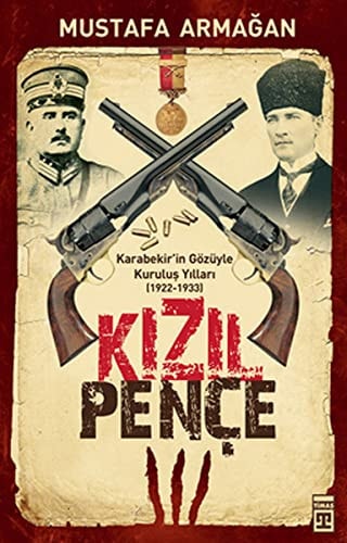 Kızıl Pençe Karaberkir'in gözüyle kurtuluş yılları