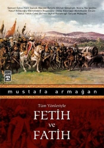 Tüm yönleriyle fetih ve Fatih