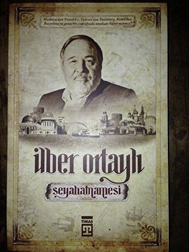 İlber Ortaylı seyahatnamesi bir tarihçinin gezi notları