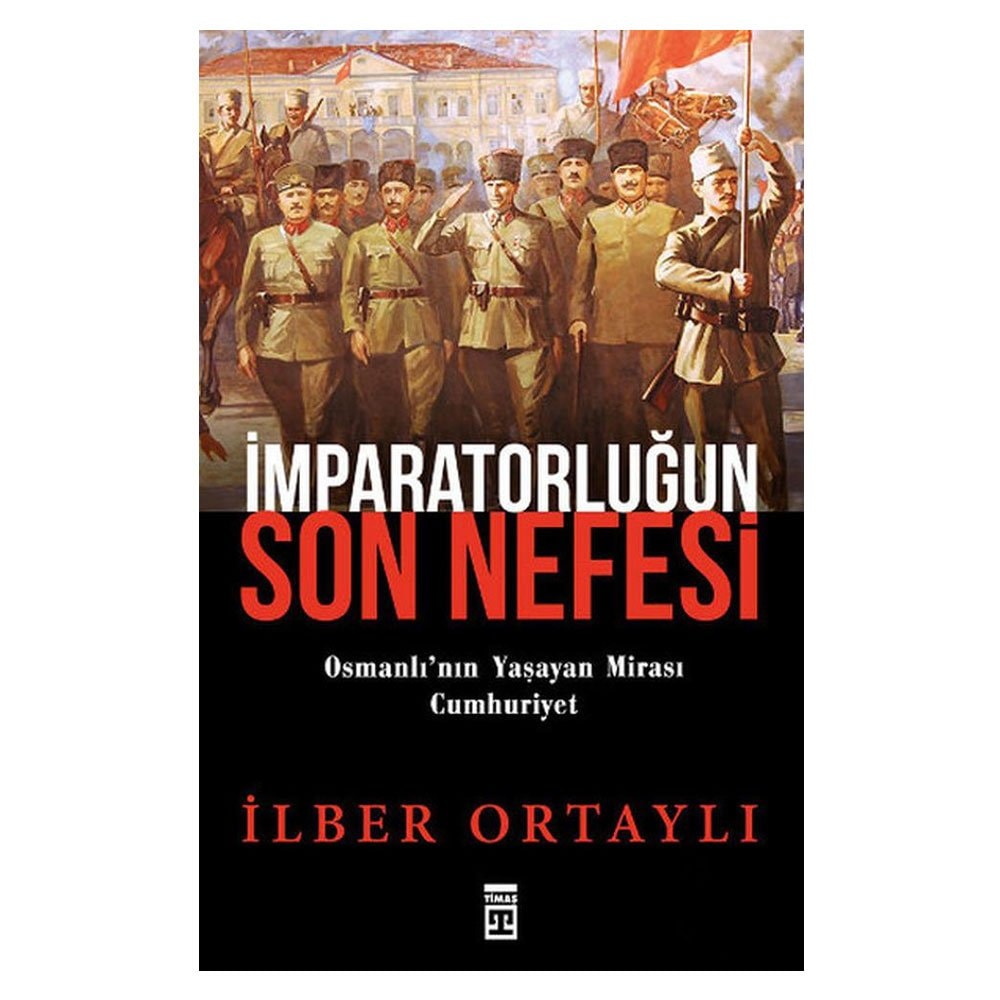 İmparatorluğun son nefesi Osmanlıʼnın yaşayan mirası cumhuriyet