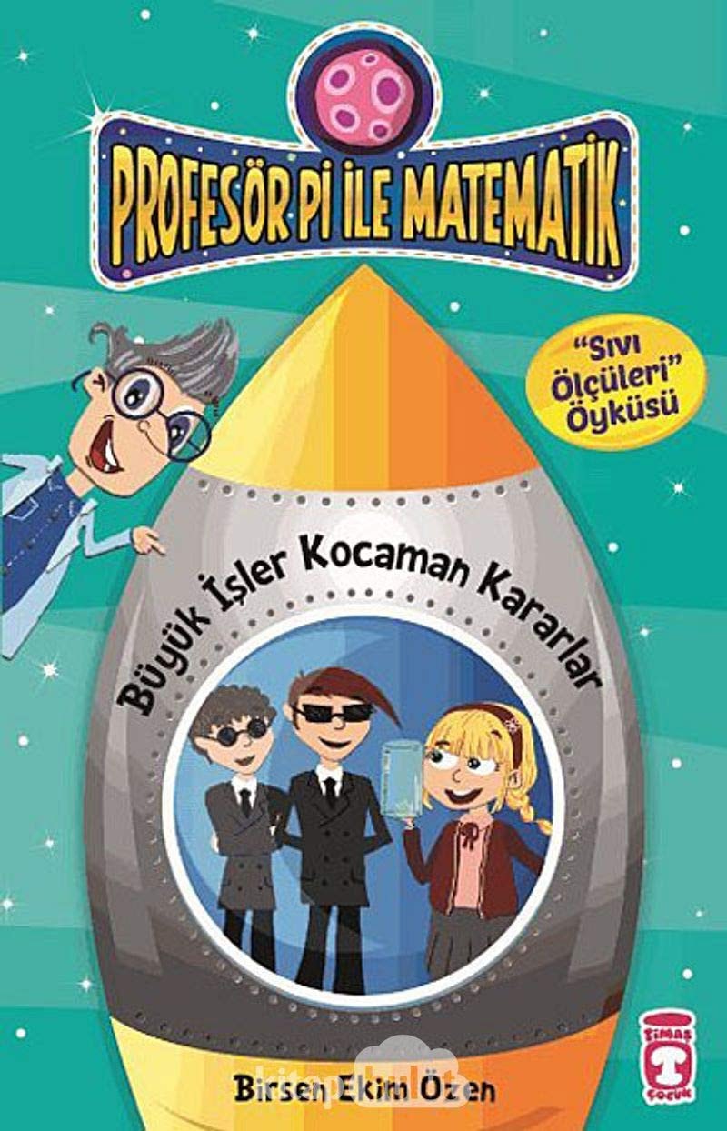 Büyük Isler Kocaman Kararlar - Sivi Ölcüleri Profesör Pi ile Matematik - 2, 9 Yas