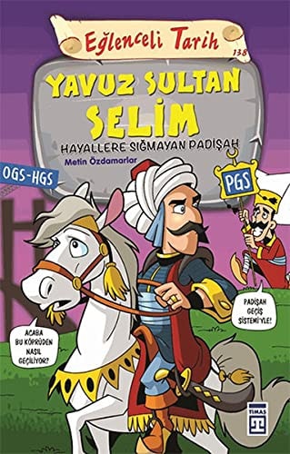 Yavuz Sultan Selim - Hayallere Sigmayan Padisah