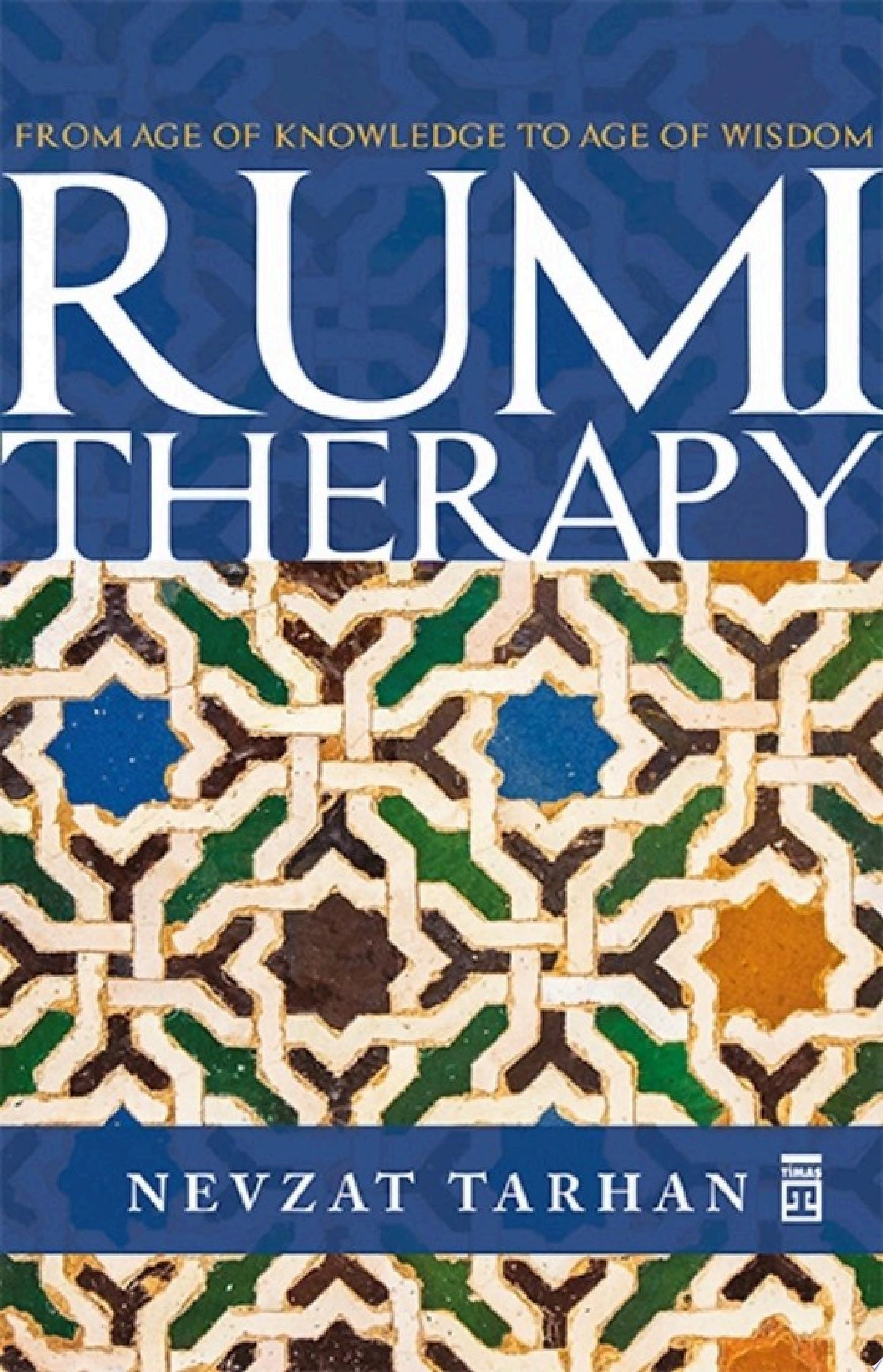 Rumi Therapy From Age Of Knowledge To Age Of Wisdom