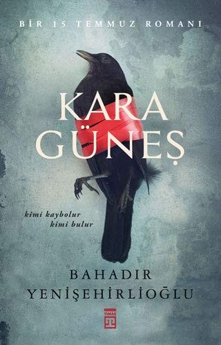 Kara güneş bir 15 Temmuz romanı
