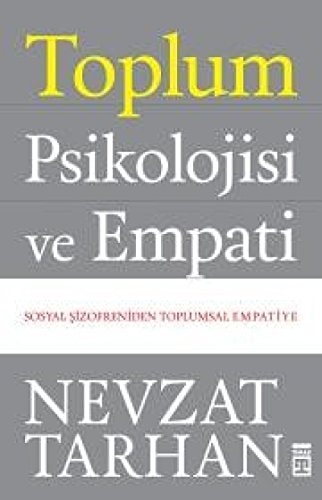 Toplum Psikolojisi ve Empati Sosyal Sizofreniden Toplumsal Empatiye