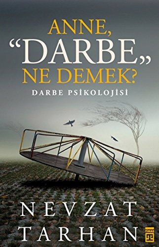 Anne "darbe" ne demek? darbe psikolojisi