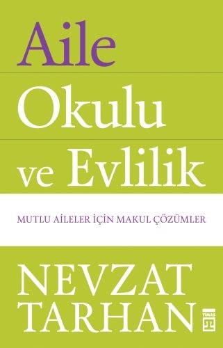 Aile Okulu ve Evlilik Mutlu Aileler Icin Makul Cözümler