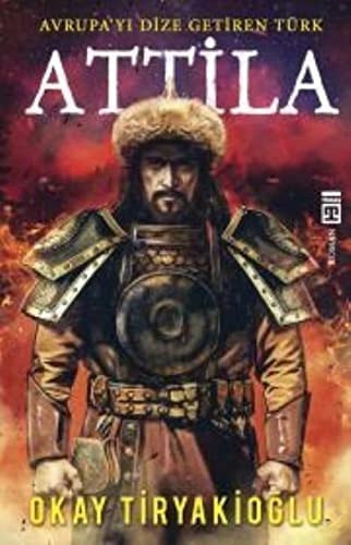 Attila Avrupayi Dize Getiren Türk