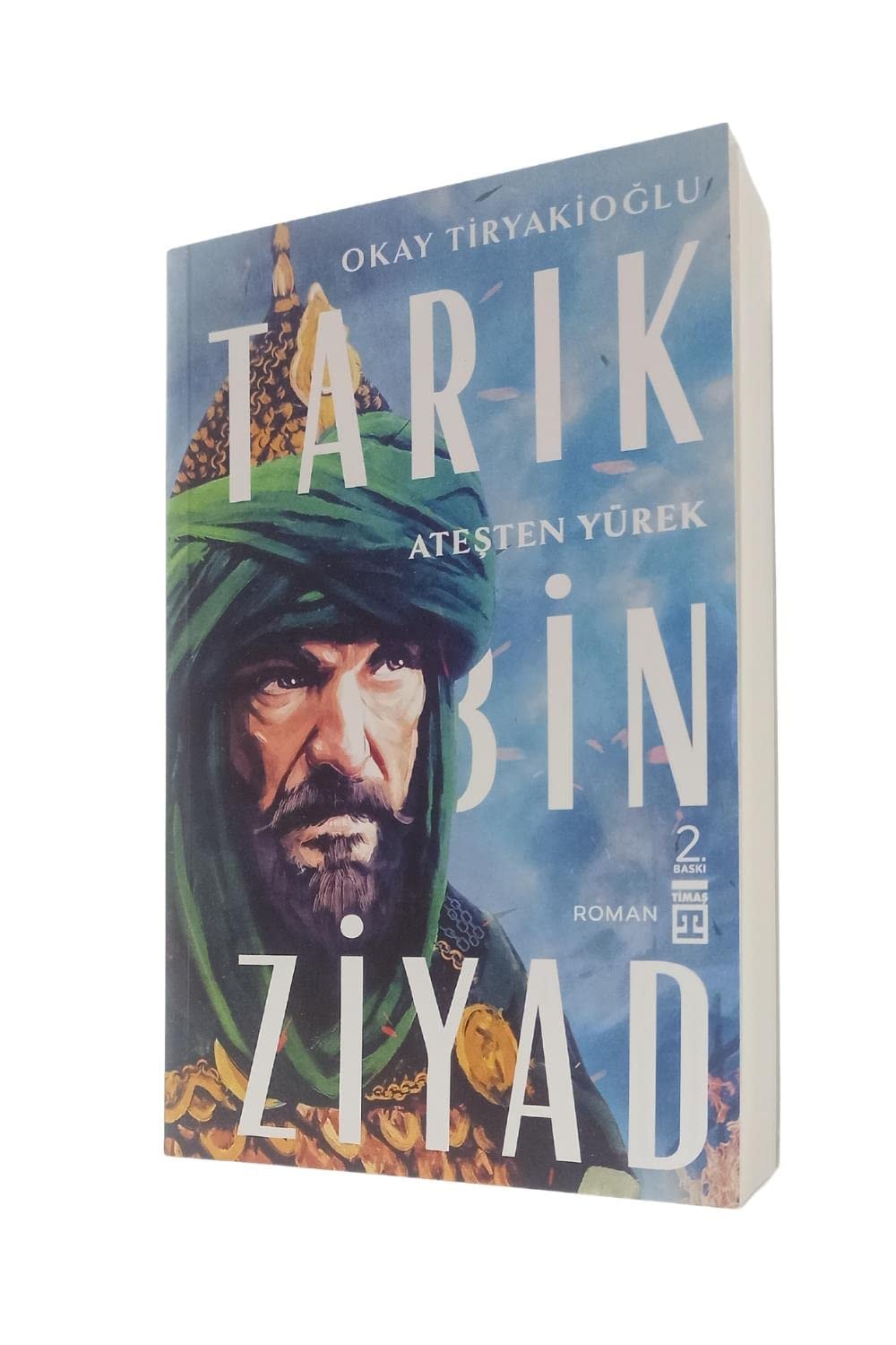 Tarik Bin Ziyad Atesten Yürek