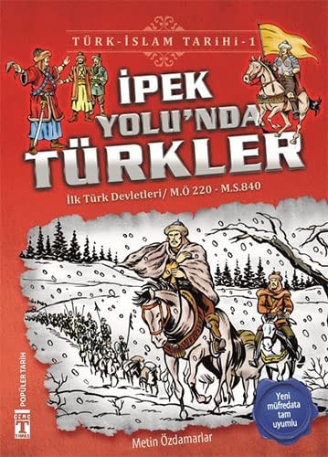 Ipek Yolu'nda Türkler / Türk - Islam Tarihi 1; Ilk Türk Devletleri / M.Ö. 220 - M.S. 840