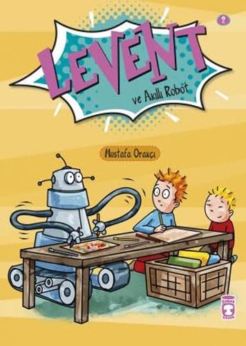 Levent Ilk Okuma Kitaplarim 1;Levent ve Akilli Robot