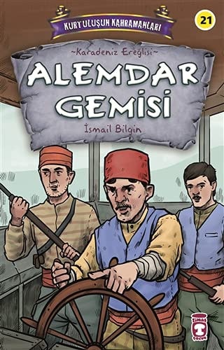 Alemdar Gemisi - Kurtulusun Kahramanlari 3 Karadeniz Ereglisi